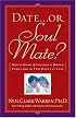 Date...or Soul Mate? How To Know If Someone Is Worth Pursuing In Two Dates Or Less