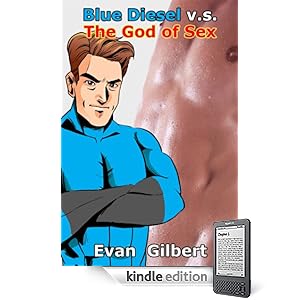 Blue Diesel v.s. The God of Sex - Evan Gilbert