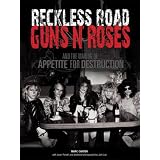 Reckless Road: Guns N' Roses and the Making of Appetite for Destruction