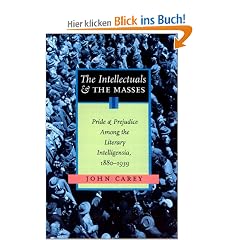 The Intellectuals and the Masses: Pride and Prejudice Among the Literary Intelligensia, 1880-1939