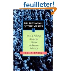 The Intellectuals and the Masses: Pride and Prejudice Among the Literary Intelligentsia, 1880-1939