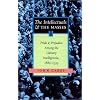 The Intellectuals And The Masses: Pride and Prejudice Among the Literary Intelligensia, 1880-1939