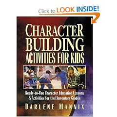 Character Building Activities for Kids: Ready-to-Use Character Education Lessons & Activities for the Elementary Grades