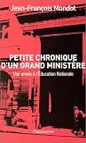 Petite chronique d'un grand minist�re : Une ann�e � l'Education nationale