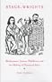 Stage-Wrights: Shakespeare, Jonson, Middleton, and the Making of Theatrical Value (New Cultural Studies)