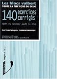 140 exercices corrigés posés en première année du DEUG à l\'université Pierre et Marie Curie/P VI: Electrostatique, thermodynamique