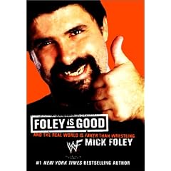 Foley is Good: ...and the Real World is Faker Than Wrestling