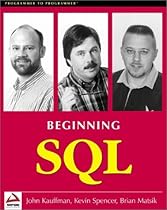 Beginning SQL Programming with CDROM (Programmer to Programmer) Beginning SQL Programming with CDROM (Programmer to Programmer)