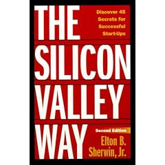 The Silicon Valley Way, Second Edition: Discover 45 Secrets for Successful Start-Ups