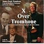 X Over Trombone