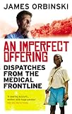 An Imperfect Offering: Dispatches from the Medical Frontline