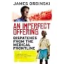 An Imperfect Offering: Dispatches from the Medical Frontline