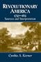 Revolutionary America, 1750-1815: Sources and Interpretation