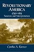 Revolutionary America, 1750-1815: Sources and Interpretation