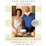 The Healthy Kitchen: Recipes for a Better Body, Life, and Spirit