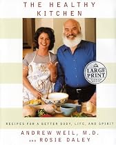 The Healthy Kitchen: Recipes for a Better Body, Life, and Spirit