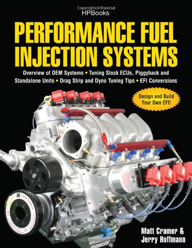 Performance Fuel Injection Systems HP1557: How to Design, Build, Modify, and Tune EFI and ECU Systems.Covers Components, Sensors, Fuel and Ignition ... Tips, Aftermarket ECUs, and EFI Convers