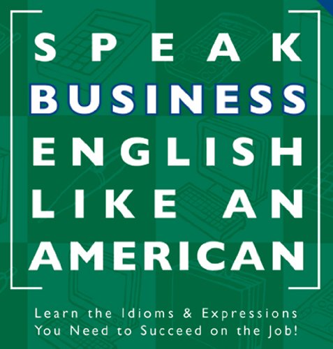 Speak Business English Like an American [Kindle Edition]