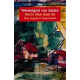 Nacht �ber dem Tal: Eine Jugend in Deutschlandvon "Wendelgard von Staden"
