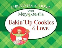 Bakin' up Cookies and Love (Christmas at Home With Mary & Martha)