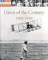 Dawn of the Century: 1900-1910 (Our American Century)