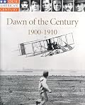 Dawn of the Century: 1900-1910 (Our American Century)