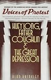 Voices of Protest: Huey Long, Father Coughlin, & the Great Depression