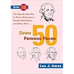 Draw 50 Famous Faces: The Step-By-Step Way to Draw Shakespeare, Bill Cosby, George Washington, and Many More... (Draw 50) book cover