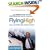 Flying High: How JetBlue Founder and CEO David Neeleman Beats the Competition... Even in the World's Most Turbulent Industry