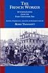 The French Worker: Autobiographies from the Early Industrial Era