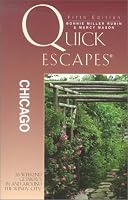 Quick Escapes Chicago, 5th: 26 Weekend Getaways in and around the Windy City