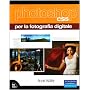 Photoshop CS5 per la fotografia digitale di Scott Kelby