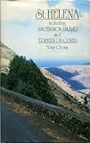St. Helena: With Chapters on Ascension Island and Tristan da Cunha