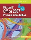 Microsoft® Office 2007 Illustrated: Introductory Premium Video Edition, 1st Edition (Illustrated (Thompson Learning))