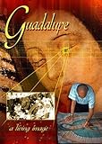 Guadalupe A Living Image