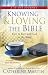 Book cover of Knowing and Loving the Bible: Face-to-Face with God in His Word.
