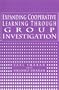 Expanding Cooperative Learning Through Group Investigation