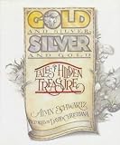 Gold & Silver, Silver & Gold : Tales Of Hidden Treasure