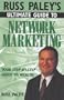 Russ Paley's Ultimate Guide to Network Marketing: Your Step-By-Step Guide to Wealth