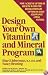 Design Your Own Vitamin and Mineral Program