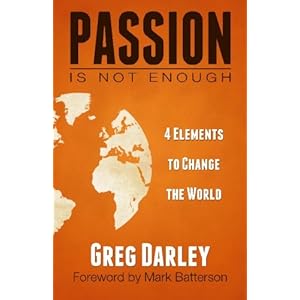 Passion Is Not Enough: Four Elements to Change the World