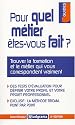 Pour quel m&eacute;tier &ecirc;tes-vous fait ?