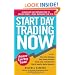 Start Day Trading Now: A Quick and Easy Introduction to Making Money While Managing Your Risk