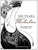 500 Years of Illustration: From Albrecht Durer to Rockwell Kent (Dover Books on Fine Art)