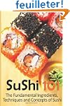 Sushi 101: The Fundamental Ingredient...