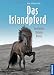 Das Islandpferd: Geschichte, Haltung, Reiten