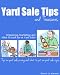 Yard Sale Tips and Treasures: Organizing, Marketing and What to Look for at Yard Sales