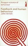 Feedback and human behaviour : the effects of knowledge of results, incentives and reinforcement on learning qnd performance