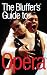 The Bluffer's Guide to Opera, Revised (Bluffer's Guides - Oval Books)