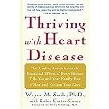 Thriving With Heart Disease (The Leading Authority on the Emotional Effects of Heart Disease Tells You and Your Family How to Heal and Reclaim Your Lives) (Reprint) (Paperback)